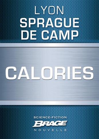 Couverture du livre « Calories » de Lyon Sprague De Camp aux éditions Brage