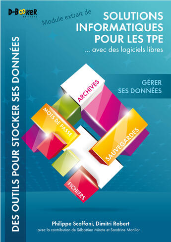 Couverture du livre « Gérer ses données - MODULE EXTRAIT DE Solutions informatiques pour les TPE ...avec des logiciels libres » de Dimitri Robert aux éditions D-booker