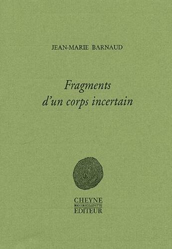 Couverture du livre « Fragments d'un corps incertain » de Jean-Marie Barnaud aux éditions Cheyne