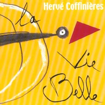 Couverture du livre « La vie belle » de Coffinieres Herve aux éditions Thierry Magnier