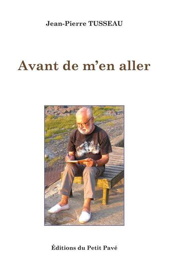 Couverture du livre « Avant de m en aller » de Tusseau Jean Pierre aux éditions Petit Pave