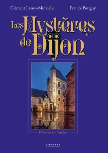 Couverture du livre « Les mystères de Dijon » de Clément Lassus-Minvielle et Franck Putigny aux éditions Dominique Gueniot