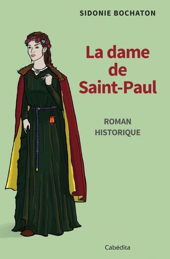 Couverture du livre « La dame de Saint-Paul » de Sidonie Bochaton aux éditions Cabedita