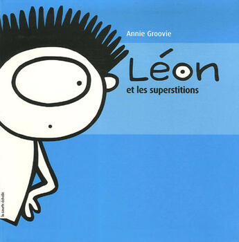 Couverture du livre « Léon et les superstitions » de Annie Groovie aux éditions La Courte Echelle