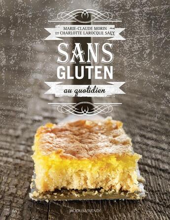 Couverture du livre « Sans gluten au quotidien » de Marie-Claude Morin aux éditions Modus Vivendi