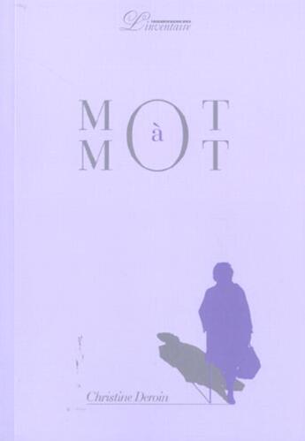 Couverture du livre « Mot a mot » de Christine Deroin aux éditions L'inventaire