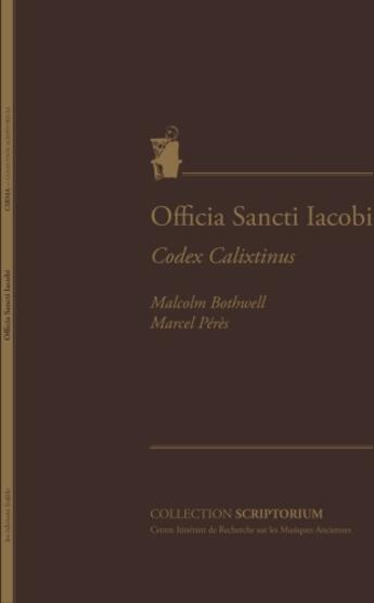 Couverture du livre « Officia sancti iacobi ; codex calixtinus » de Malcolm Bothwell et Marcel Peres aux éditions Fragile