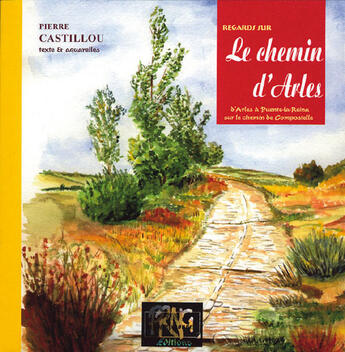 Couverture du livre « Regards sur le chemin d'Arles » de Pierre Castillou aux éditions Prng