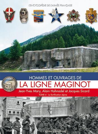 Couverture du livre « Hommes et ouvrages de la ligne Maginot Tome 4 » de Jean-Yves Mary aux éditions Histoire Et Collections