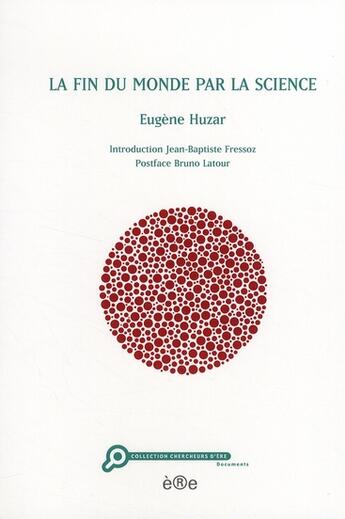 Couverture du livre « La fin du monde par la science » de Eugène Huzar aux éditions Ere