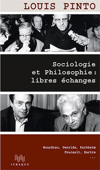 Couverture du livre « Sociologie et philosophie : libres échanges » de Louis Pinto aux éditions Ithaque