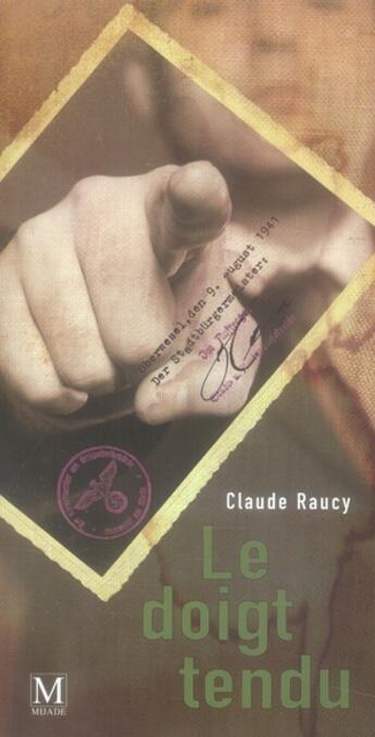 Couverture du livre « Le doigt tendu roman » de Claude Raucy aux éditions Mijade