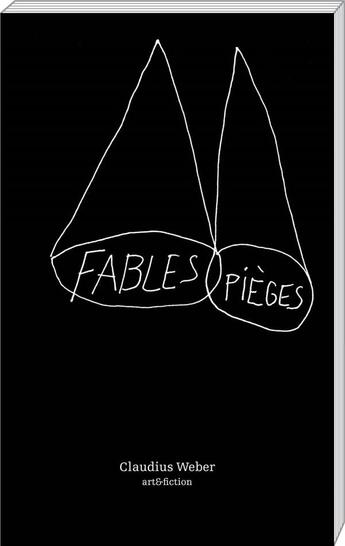 Couverture du livre « Fables pièges » de Claudius Weber aux éditions Art Et Fiction