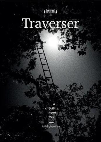 Couverture du livre « Traverser » de La Chouette Imprevue aux éditions La Chouette Imprevue