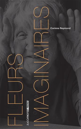 Couverture du livre « Fleurs imaginaires » de Corinne Reymond aux éditions Torticolis Et Freres