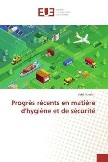 Couverture du livre « Progrès récents en matière d'hygiène et de sécurité » de Adel Oueslati aux éditions Editions Universitaires Europeennes