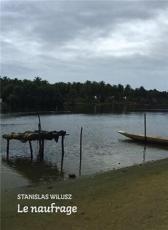 Couverture du livre « Le naufrage » de Stanislas Wilusz aux éditions Bookelis