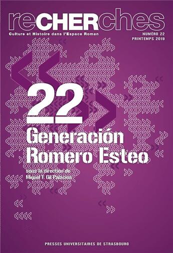 Couverture du livre « Recherches n 22/2019. la generacion romero esteo » de Gil Palacios Miguel aux éditions Pu De Strasbourg