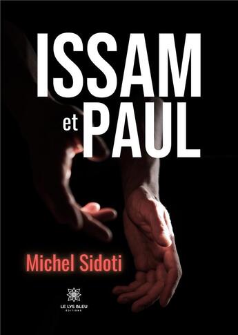 Couverture du livre « Issam et Paul » de Sidoti Michel aux éditions Le Lys Bleu