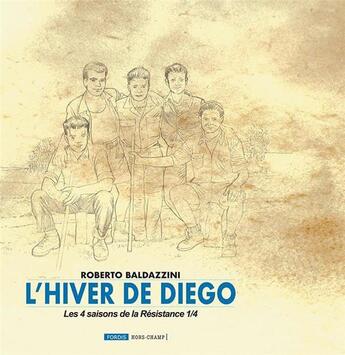 Couverture du livre « Les 4 saisons de la Résistance Tome 1 : l'hiver de Diego » de Roberto Baldazzini aux éditions Fordis Books And Pictures