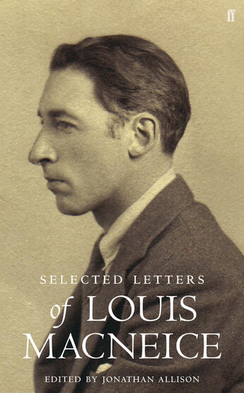 Couverture du livre « Letters of Louis MacNeice » de Louis Mac Neice aux éditions Faber And Faber Digital