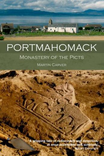 Couverture du livre « Portmahomack: Monastery of the Picts » de Carver Martin aux éditions Edinburgh University Press