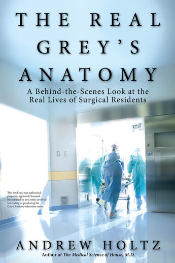 Couverture du livre « The Real Grey's Anatomy » de Holtz Andrew aux éditions Penguin Group Us