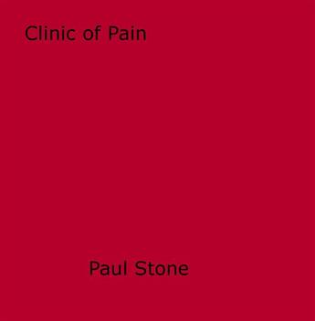 Couverture du livre « Clinic of Pain » de Paul Stone aux éditions Epagine