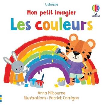 Couverture du livre « Les couleurs - mon petit imagier » de Milbourne/Corrigan aux éditions Usborne