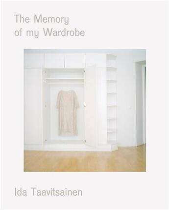 Couverture du livre « Ida taavidseinen the memory of my wardrobe » de Taavitsainen aux éditions Booth Clibborn