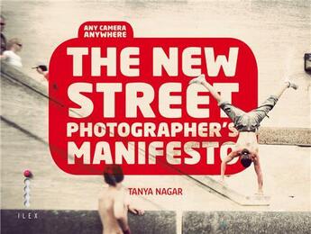 Couverture du livre « The new street photographer's manifesto » de Nagar aux éditions Ilex