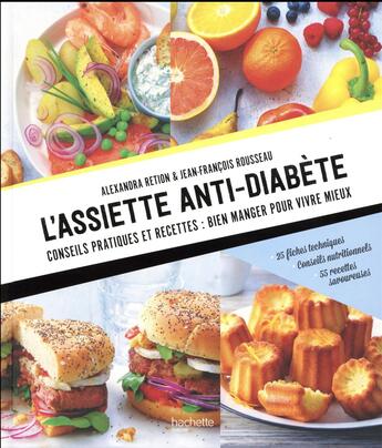 Couverture du livre « L'assiette anti-diabète ; conseils pratiques et recettes : bien manger pour vivre mieux » de Jean-Francois Rousseau et Alexandra Retion aux éditions Hachette Pratique