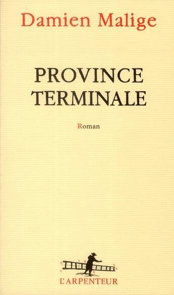 Couverture du livre « Province terminale » de Damien Malige aux éditions Gallimard