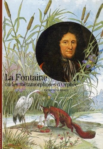 Couverture du livre « La Fontaine ou les métamorphoses d'Orphée » de Patrick Dandrey aux éditions Gallimard