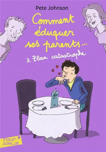 Couverture du livre « Comment éduquer ses parents... Tome 3 : plan catastrophe » de Pete Johnson aux éditions Gallimard-jeunesse