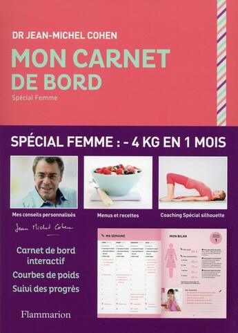 Couverture du livre « Mon carnet de bord spécial femme : -4 kg en 1 mois » de Jean-Michel Cohen aux éditions Flammarion