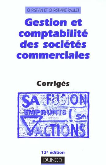 Couverture du livre « Gestion Et Comptabilite Des Societes Commerciales ; Corriges » de Christian Raulet et Christiane Raulet aux éditions Dunod