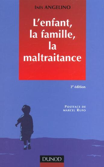 Couverture du livre « L'enfant la famille la maltraitance ; 2e edition » de Inès Angelino aux éditions Dunod