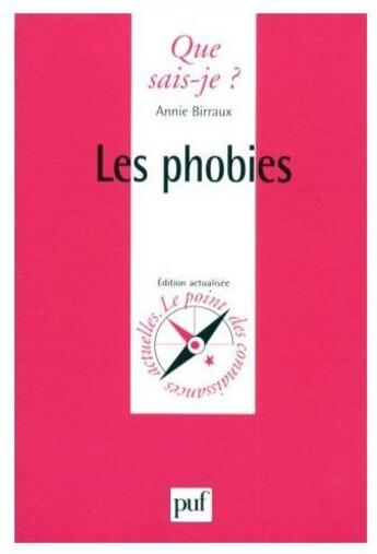 Couverture du livre « Les phobies » de Annie Birraux aux éditions Que Sais-je ?