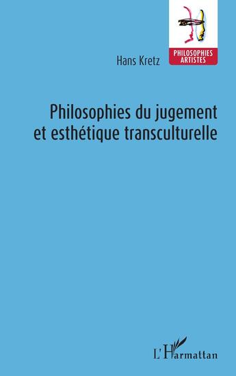 Couverture du livre « Philosophies du jugement et esthétique transculturelle » de Hans Kretz aux éditions L'harmattan