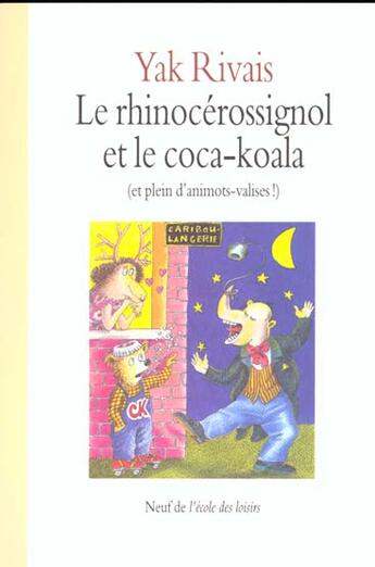 Couverture du livre « Rhinocerossignol et le coca koala » de Yak Rivais aux éditions Ecole Des Loisirs