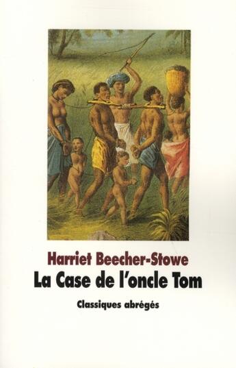 Couverture du livre « La case de l'oncle tom » de Beecher-Stowe Harrie aux éditions Ecole Des Loisirs