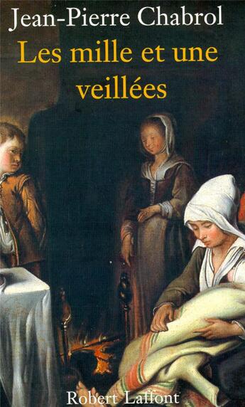 Couverture du livre « Les milles et une veillées » de Jean-Pierre Chabrol aux éditions Robert Laffont