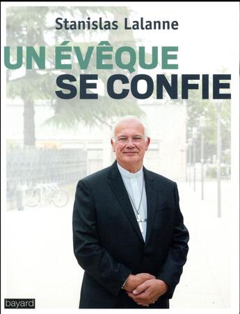 Couverture du livre « Un eveque se confie » de Lalanne/Jacquemot aux éditions Bayard