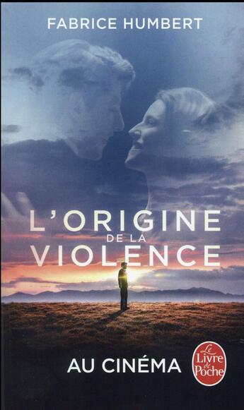 Couverture du livre « L'origine de la violence » de Fabrice Humbert aux éditions Le Livre De Poche