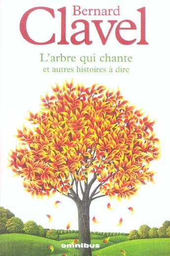 Couverture du livre « L'arbre qui chante et autres histoires a dire - vol06 » de Bernard Clavel aux éditions Omnibus