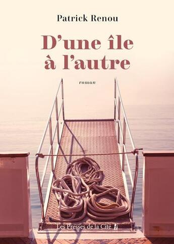 Couverture du livre « D'une ile a l'autre » de Patrick Renou aux éditions Presses De La Cite