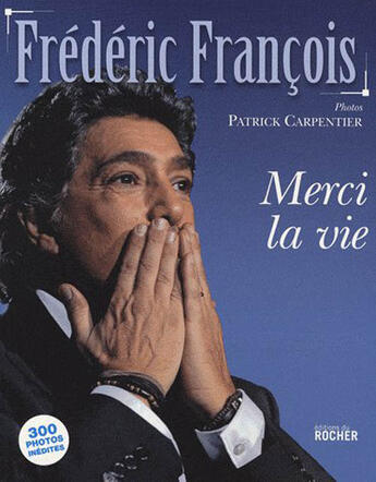 Couverture du livre « Merci la vie » de Francois/Carpentier aux éditions Rocher