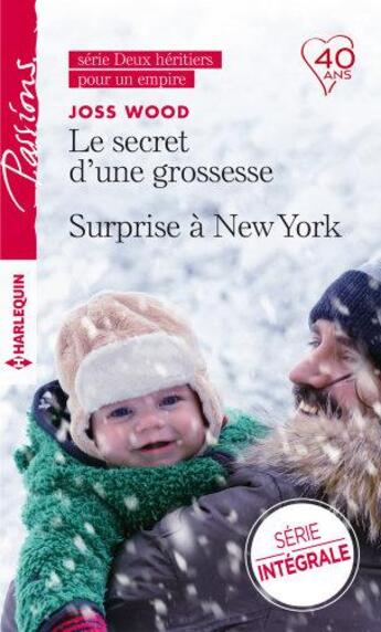 Couverture du livre « Le secret d'une grossesse ; surprise à New York » de Joss Wood aux éditions Harlequin