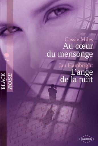 Couverture du livre « Au coeur du mensonge ; l'ange de la nuit » de Jan Hambright et Cassie Miles aux éditions Harlequin